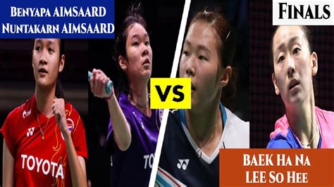 Benyapa Aimsaard Nuntakarn Aimsaard Vs Baek Ha Na Lee So Hee Finals