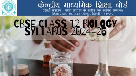 Cbse Class 12 Biology Syllabus 2024 25