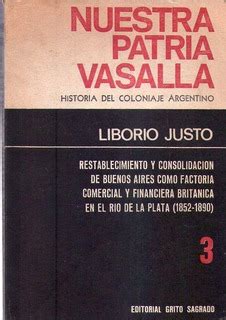 Liborio Justo Nuestra Patria Vasalla