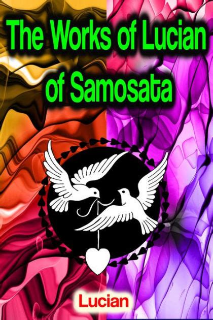 The Works of Lucian of Samosata by Lucian | eBook | Barnes & Noble®