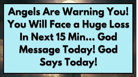 ️angels Are Warning You You Will Face A Huge Loss In Next 15 Min