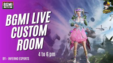 Bgmi Live Custom Rooms Inferno Esports Bgmi Tournament Live Youtube