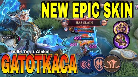 Gatotkaca New Epic Skin Build Top Global Gatotkaca Gameplay Mlbb