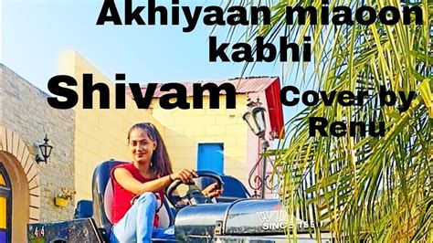 Akhiyaan Milaoon Kabhirajamadhuri Cover By Renu Shivamthankuyoutube