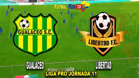 Gualaceo Vs Libertad En Vivo Liga Pro Youtube