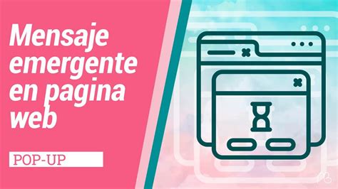 Guía Completa Cómo Crear un Mensaje Emergente o Pop up en tu Página