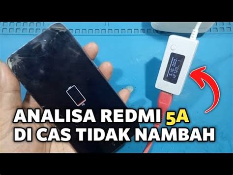 Cara Menganalisa Hp Redmi A Di Cas Tidak Nambah Youtube