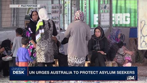 I24news Desk Un Urges Australia To Protect Asylum Seekers Tuesday