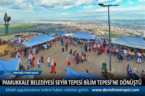 PAMUKKALE BELEDİYESİ SEYİR TEPESİ BİLİM DENİZLİ METROPOL