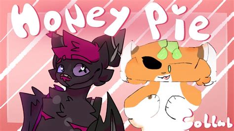 Honey Pie Animation Meme COLLAB WITH AkumuIce YouTube