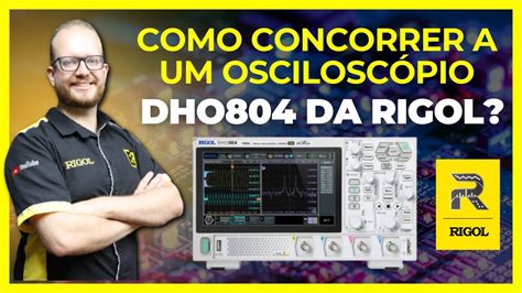 Como Concorrer A Um Osciloscopio DHO804 Da RIGOL RIGOL No Meu TCC 2024