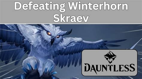 Defeating Winterhorn Skraev In Dauntless YouTube