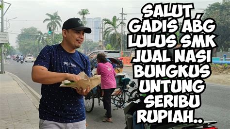 Tanpa Rasa Gengsi Dan Malu Pagi Jualan Nasi Bungkus Dipinggir Jalan