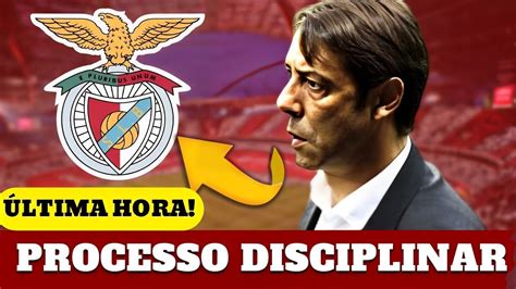 Ltima Hora Rui Costa Confirmou O Processo Disciplinar Ltimas