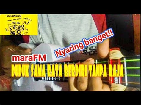 Duduk Sama Rata Berdiri Tanpa Raja Mara Fm Cover Ukulele Senar