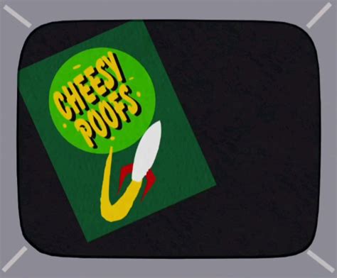 I love Cheesy Poofs, you love Cheesy Poofs : r/southpark