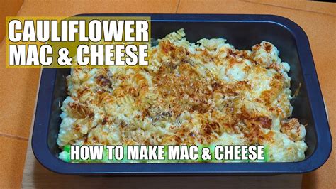 Cauliflower Mac N Cheese Mac N Cheese Super Easy Mac N Cheese