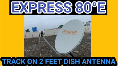 EXPRESS 80E TRACK ON 2 FEET DISH ANTENNA YouTube