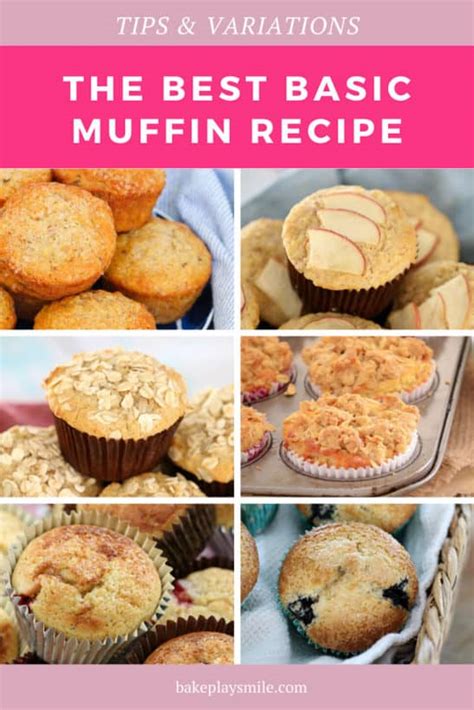 The Best Basic Muffin Recipe Plus Tips And Variations Bake Play Smile