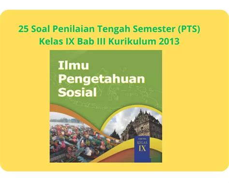 25 Soal PTS IPS Kelas 9 SMP MTs Kurikulum 2013 Dilengkapi Kunci Jawaban