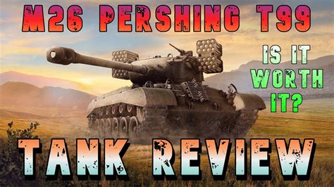 M Pershing T Is It Worth It Tank Review Ll World Of Tanks Modern