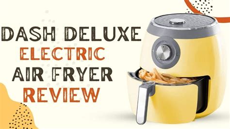 Dash Deluxe Air Fryer Review Circa Airfryer