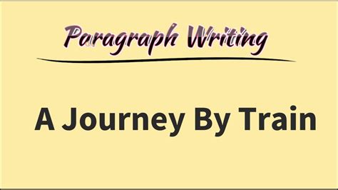 A Journey By Train Paragraph In English A Journey By Train Paragraph