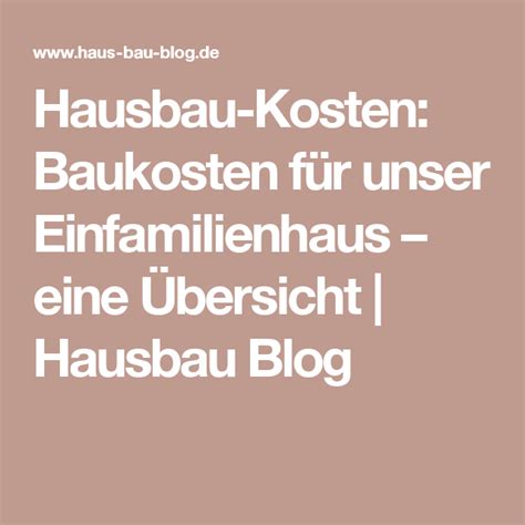 Hausbau Kosten Baukosten für unser Einfamilienhaus eine Übersicht