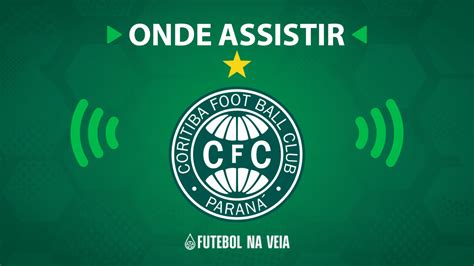 Jogo Do Coritiba Ao Vivo Onde Assistir Futebol Na Veia