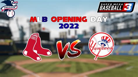 Mlb Opening Day 2022 Red Sox Yankees Super Mega Baseball 3 Youtube