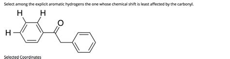 Solved Select Among The Explicit Aromatic Hydrogens The One