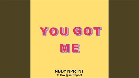 You Got Me Feat Dav Activepoet Youtube Music