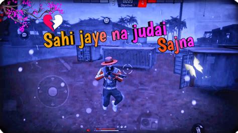 Sahi Jaye Na Judai Sajna ️🥀 Broken Heart 💔4k Sed Status 🥀free Fire