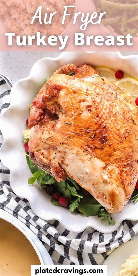 Air Fryer Turkey Breast Juicy And Crispy Plated Cravings