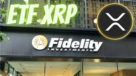 ETF XRP FIDELITY PRIMERO ETF BITCOIN DESPUES VA XRP Xrp Ripple