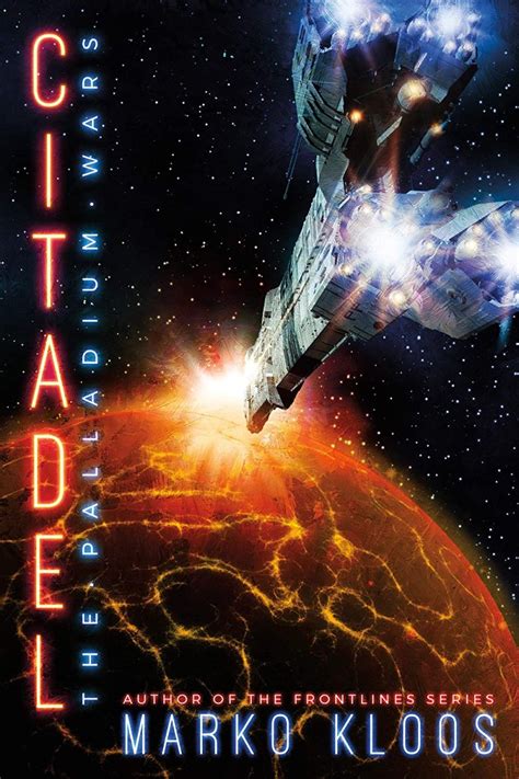 The Palladium Wars, book 3: Citadel de Marko Kloos – De livres en livres