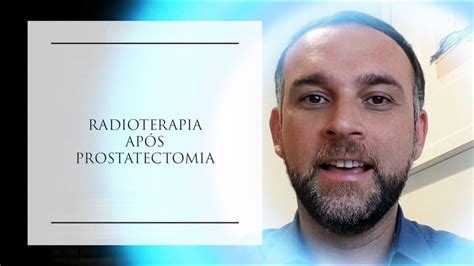 Radioterapia em tumor de Próstata após Cirurgia YouTube