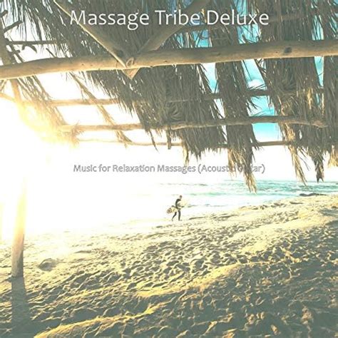 Music For Relaxation Massages Acoustic Guitar Massage