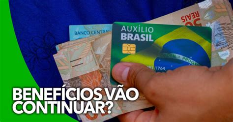 Benef Cios Do Antigo Aux Lio Brasil V O Continuar Saiba At Quando Os