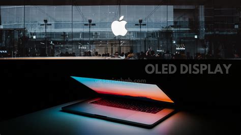 Apple Oled Revolution Transforming Displays Across Ipads Macbooks