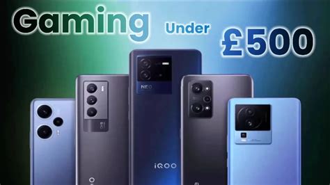 Unveil Gaming Nirvana Top Gaming Phones Under £500 Uk Must See List