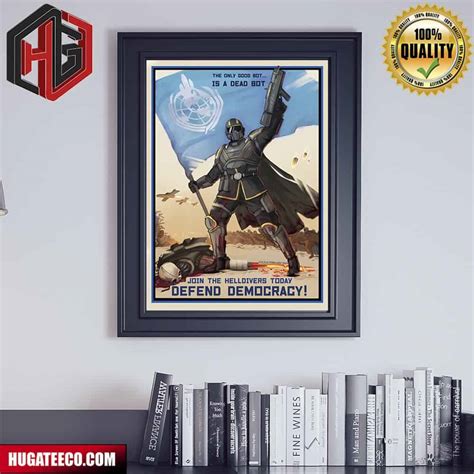 Join The Helldivers 2 Today Defend Democracy Poster Canvas Hugateeco