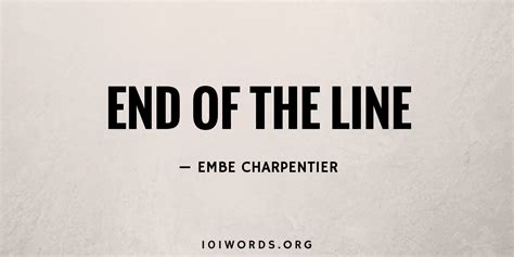 End of the Line - 101 Words