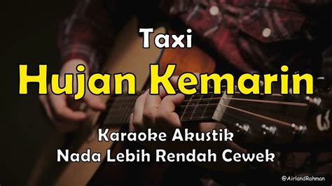 Hujan Kemarin Taxi Karaoke Akustik Female Low Key Youtube