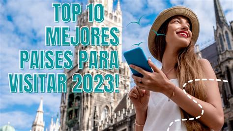 Top Los Mejores Pa Ses Para Visitar En El Youtube