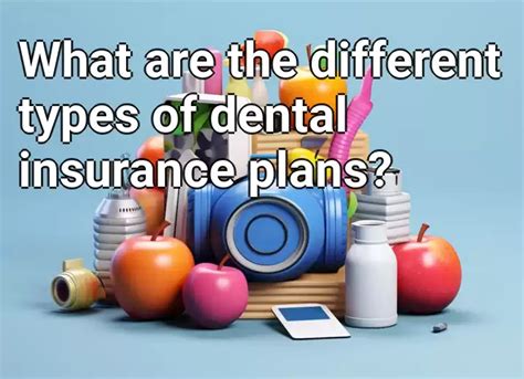 What are the different types of dental insurance plans? – Health.Gov ...