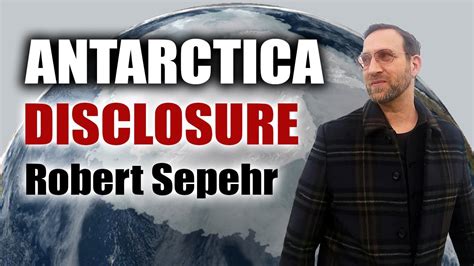 Antarctica Disclosure Robert Sepehr Youtube