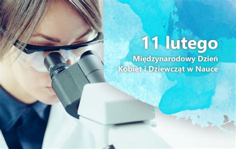 11 lutego Międzynarodowy Dzień Kobiet i Dziewcząt w Nauce