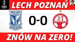 LECH POZNAŃ HAPOEL BEER SZEWA 0 0 MISTRZ POLSKI BEZ BŁYSKU LKE 2022