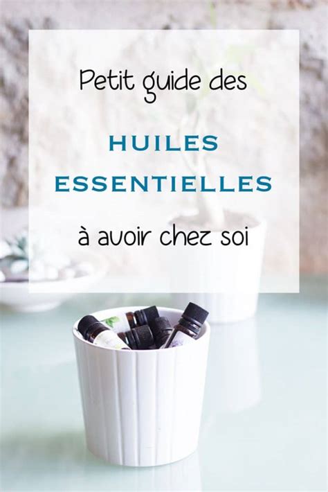 Petit Guide Des Huiles Essentielles Avoir Chez Soi Rhapsody In Green